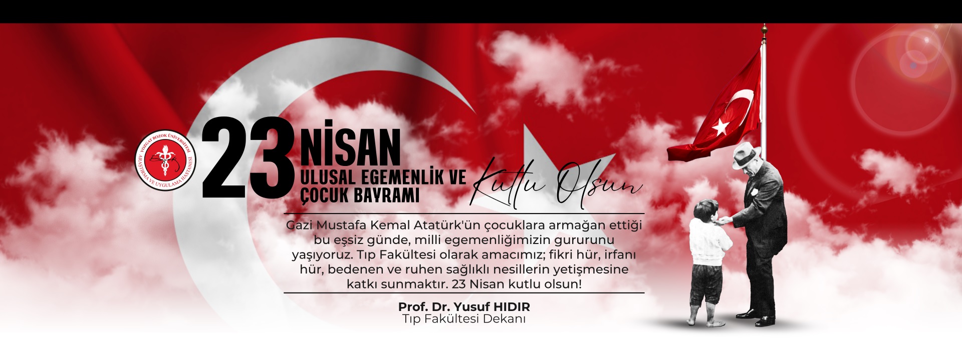 DEKANIMIZIN 23 NİSAN ULUSAL EGEMENLİK VE ÇOCUK BAYRAMI TEBRİĞİ